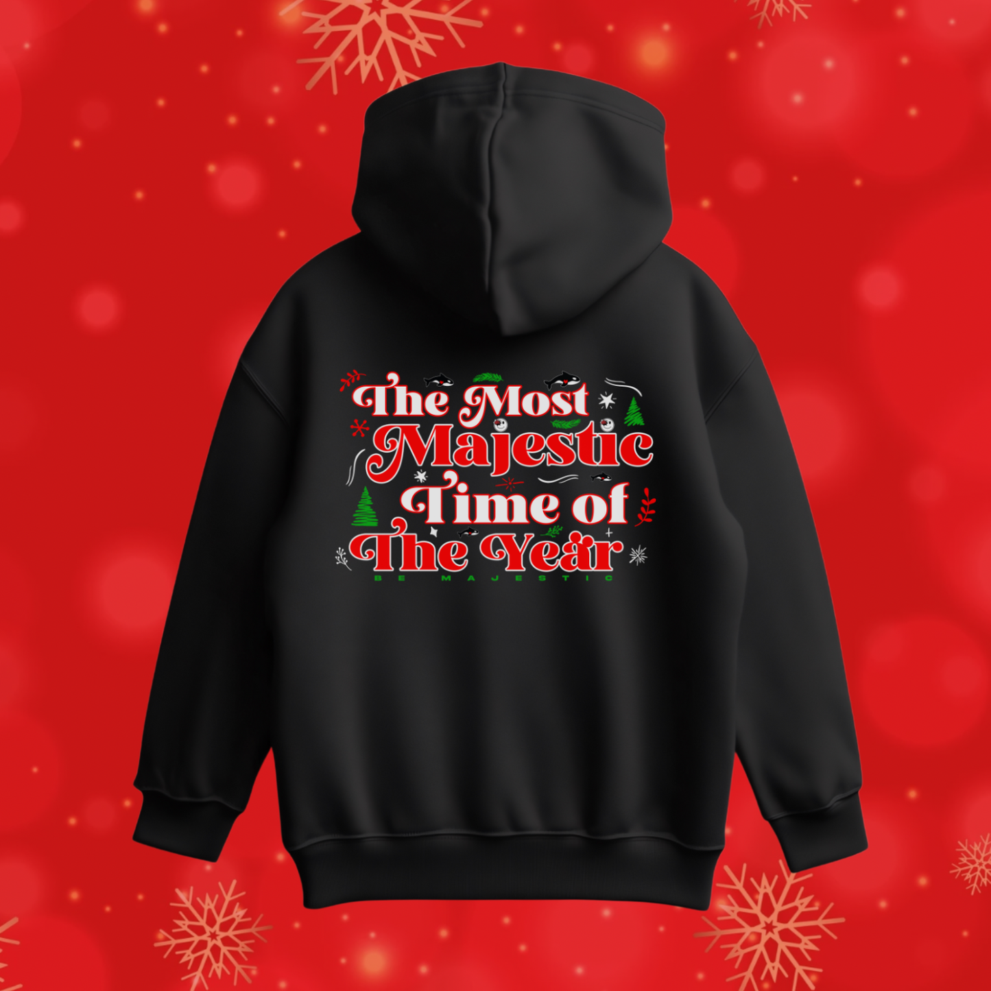 Be Majestic Holiday Hoodie