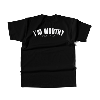 I'm Worthy Shirt