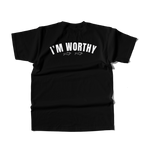 I'm Worthy Shirt