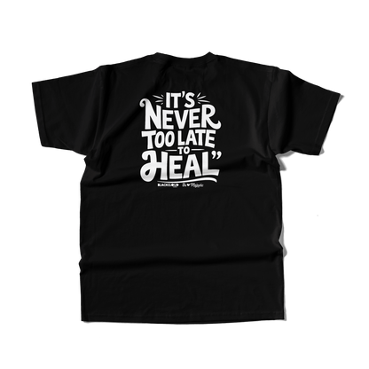 Never Too Late To Heal Shirt