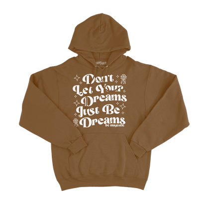 Dreams Be Dreams Hoodie