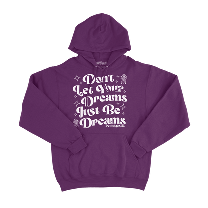 Dreams Be Dreams Hoodie