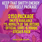 $150 Keep That Shitty Energy To Yourself package