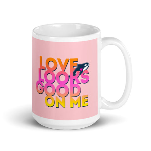 Love Looks Good On Me Mug